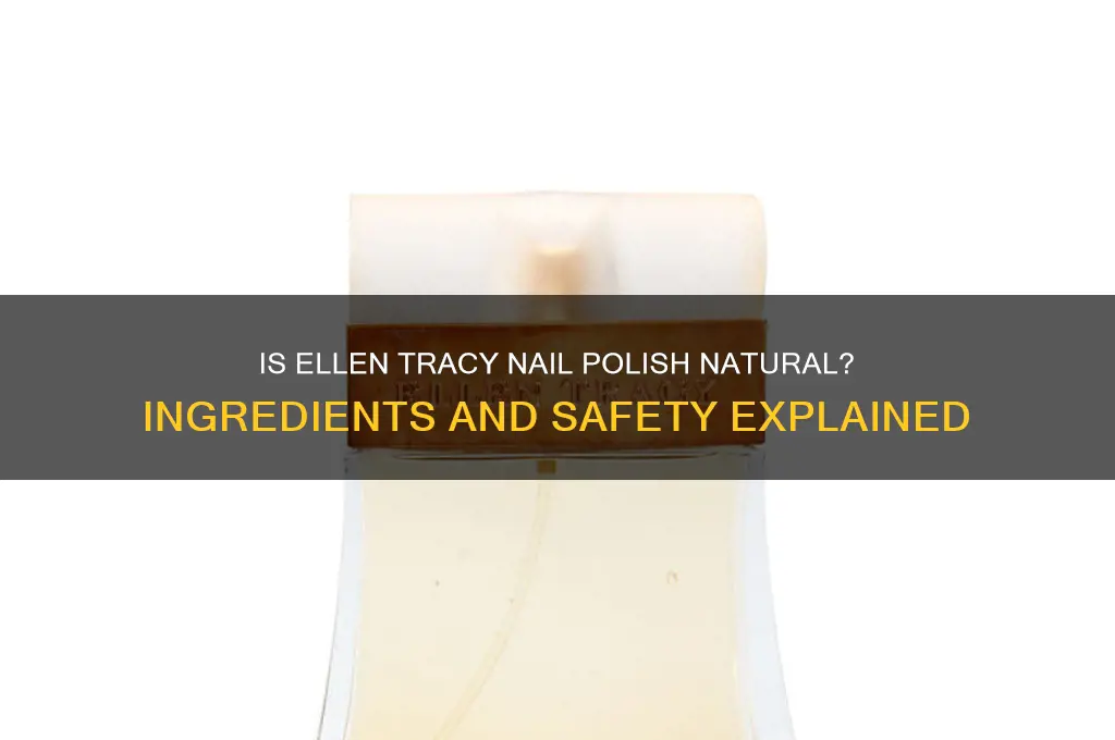is ellen tracy nail polish natural