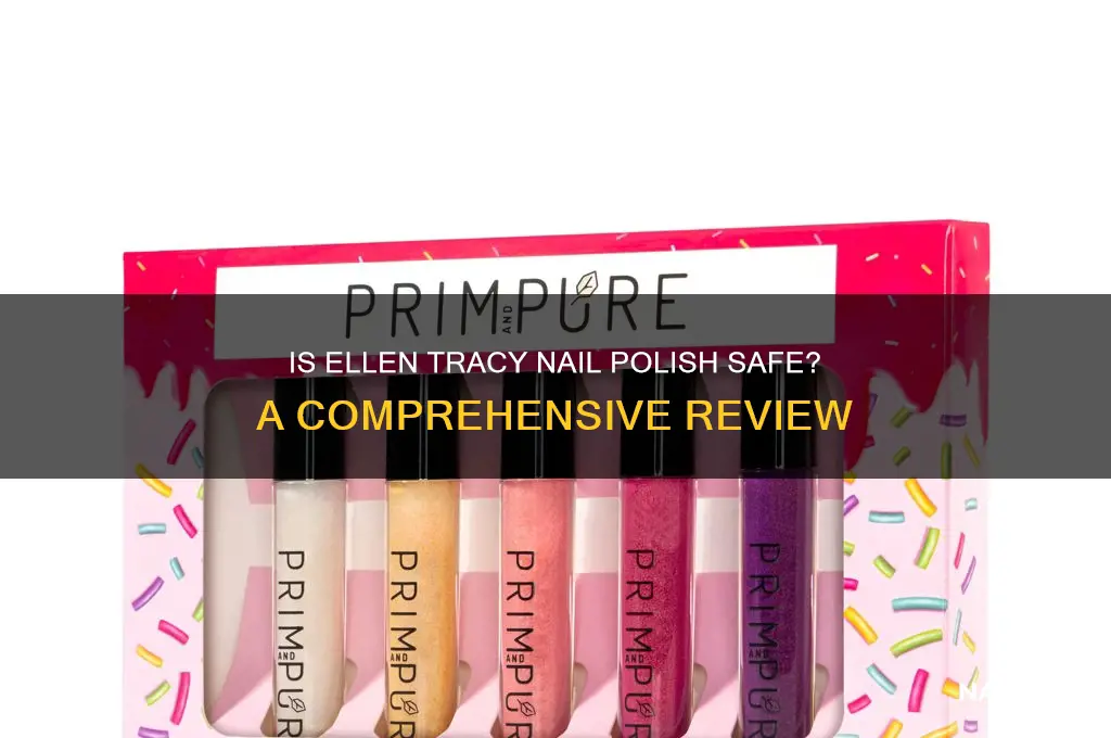 is ellen tracy nail polish safe