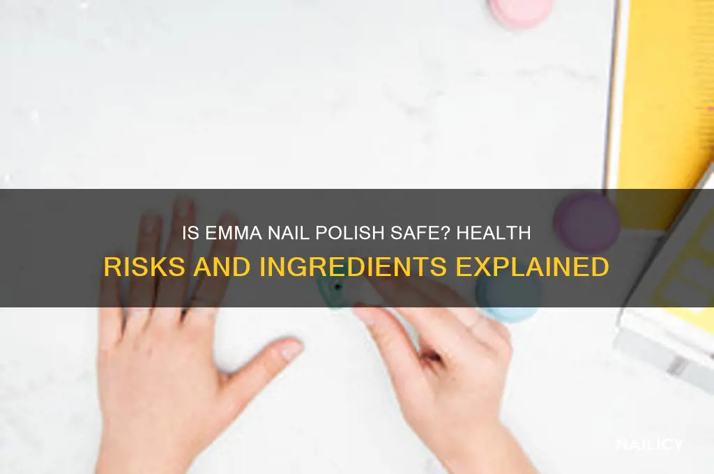 is emma nail polish bad for you