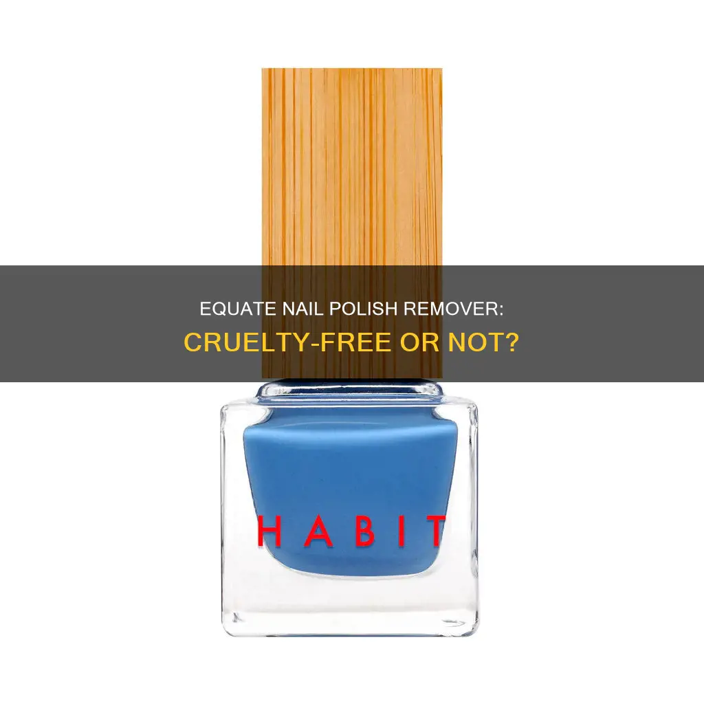 is equate nail polish remover cruelty free