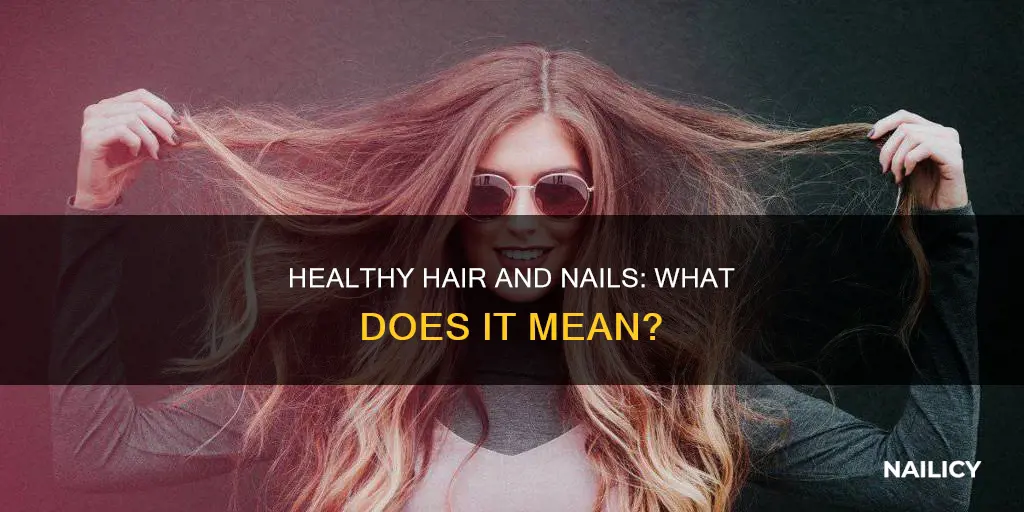 is fast-growing hair and nails a sign of good health