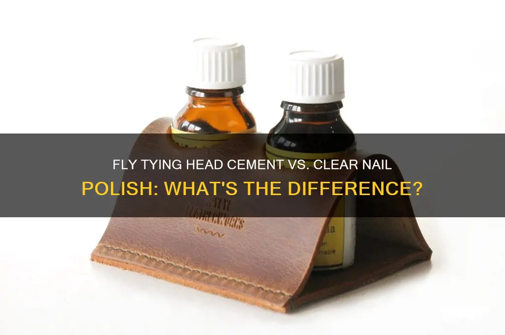 is fly tying head cement different from clear nail polish