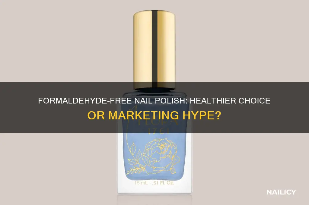 is formaldehyde free nail polish good for your nails