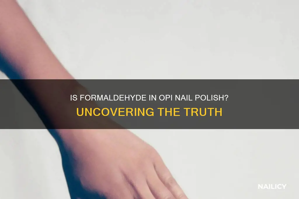 is formaldehyde in opi nail polish