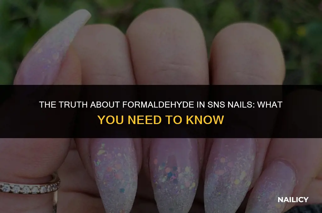 is formaldehyde in sns nails