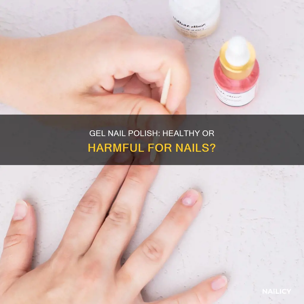is gel nail polish healthy for your nails