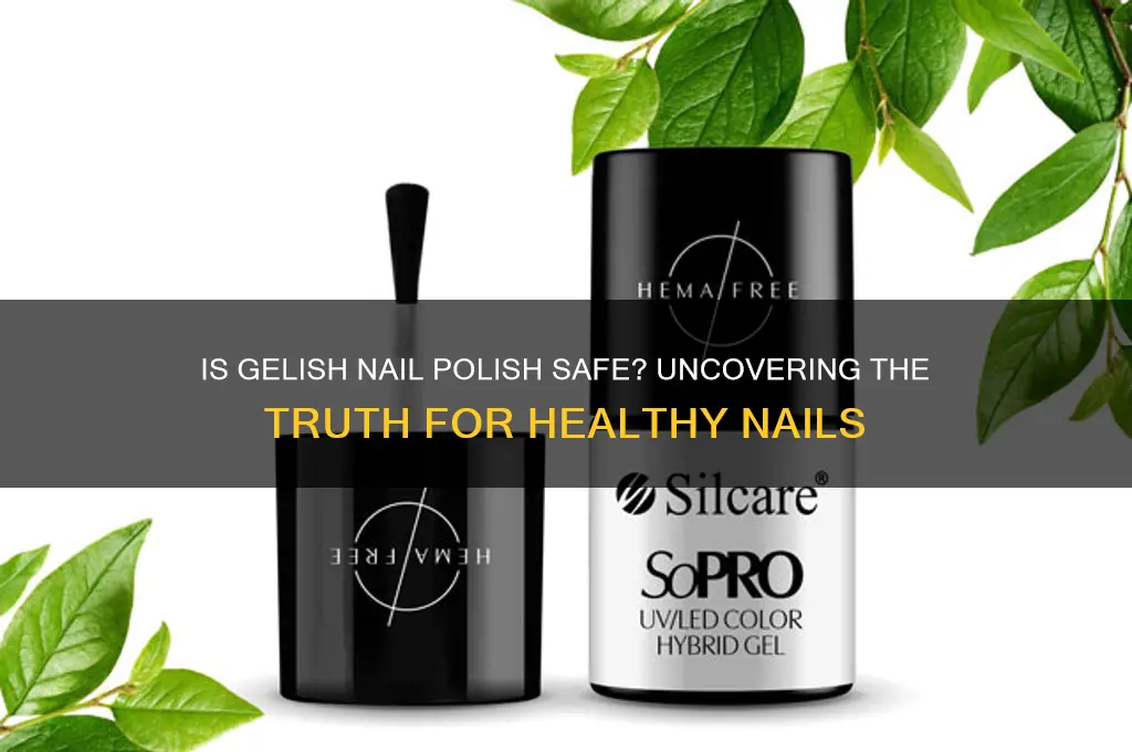 is gelish nail polish safe