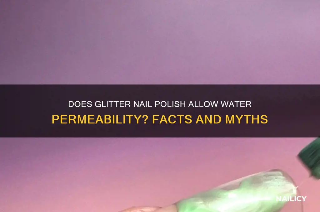 is glitter nail polish water permeable