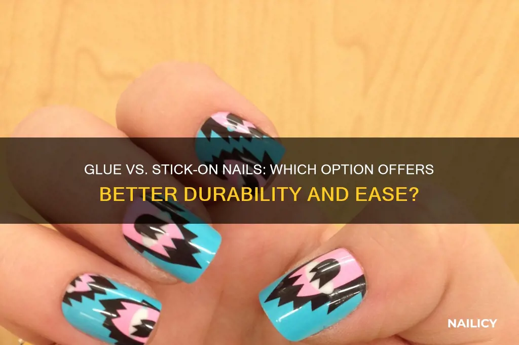 is glue or stick on nails better