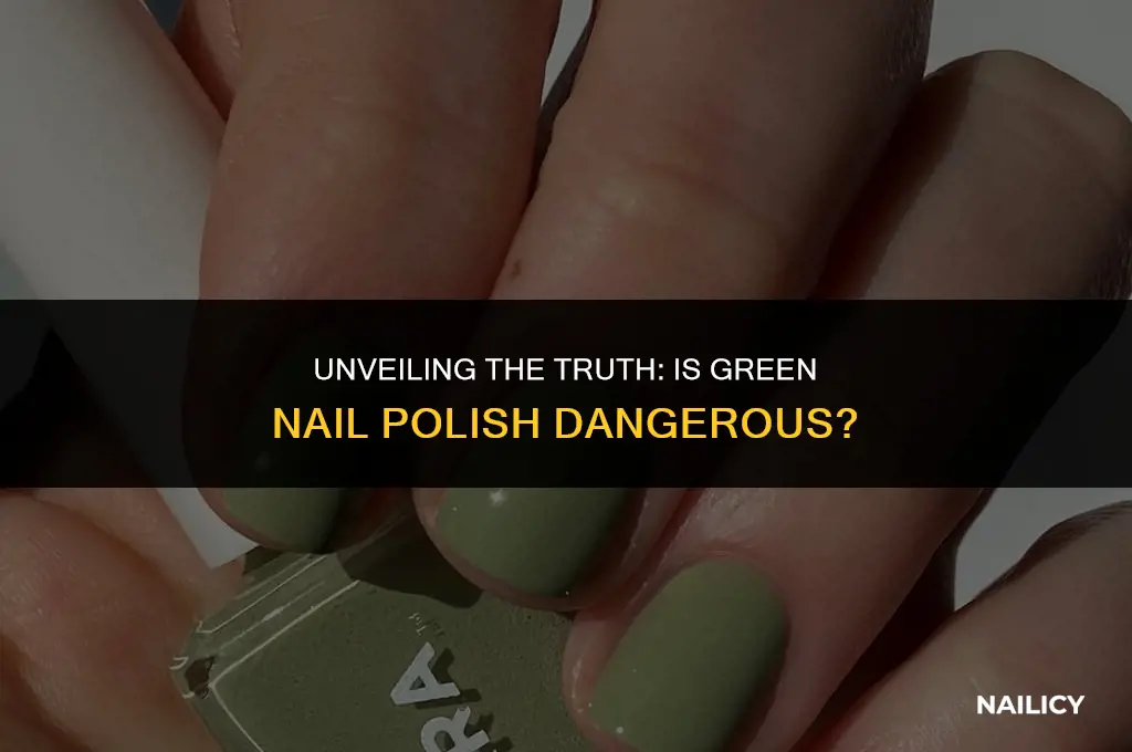 is green nail dangerous