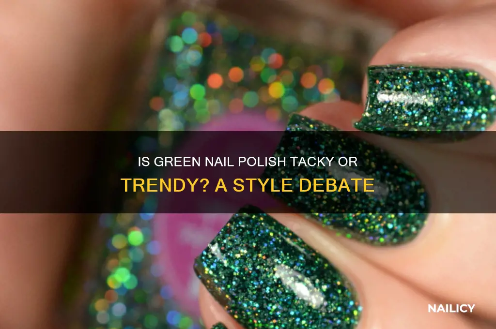 is green nail polish tacky