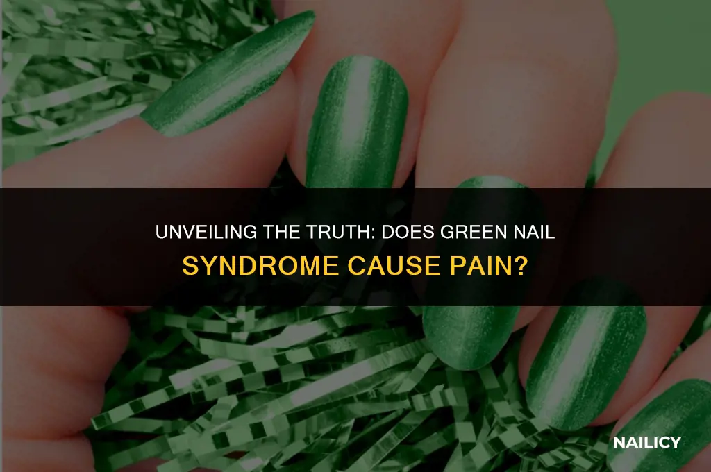 is green nail syndrome painful