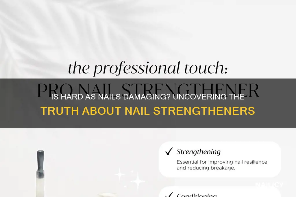 is hard as nails bad for your nails
