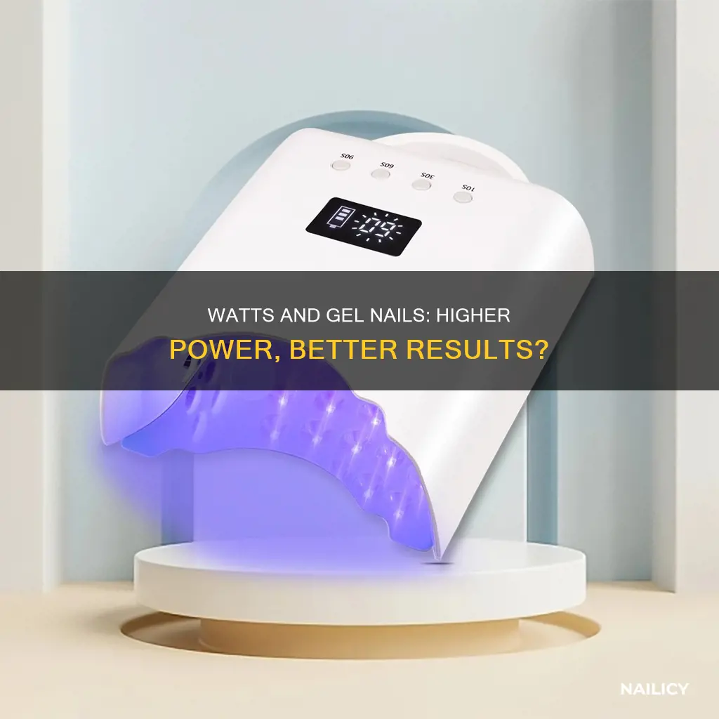 is higher watts better for gel nails