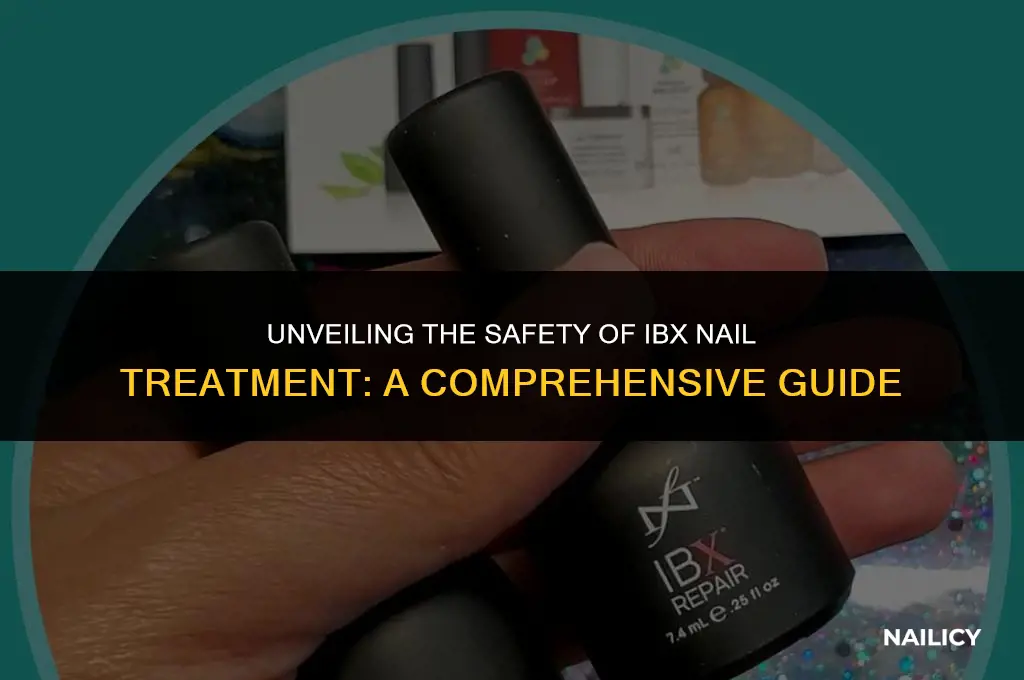 is ibx nail treatment safe