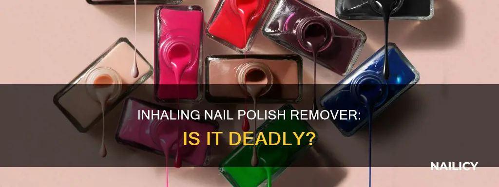 is inhaling nail polish remover dangerous