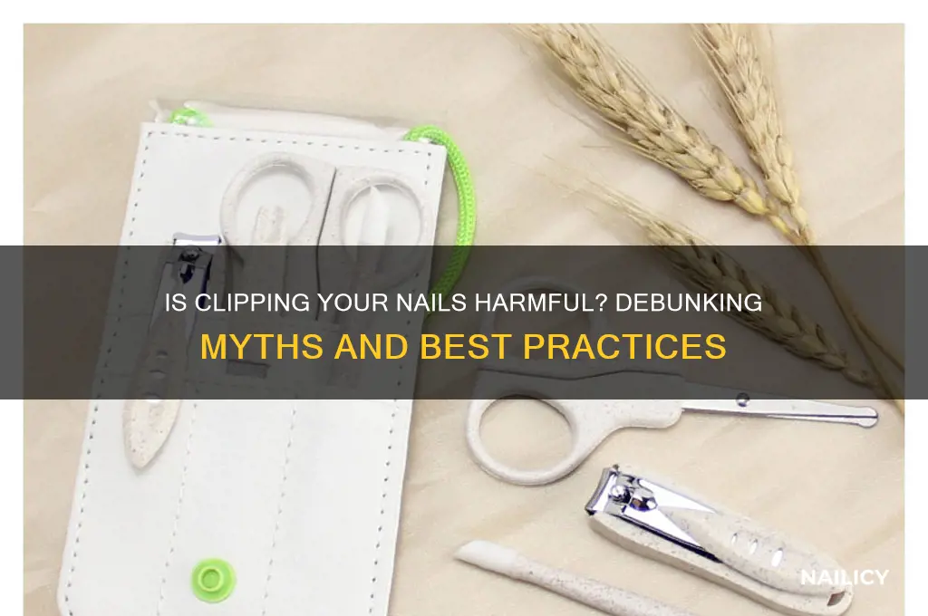 is it bad to clip your nails