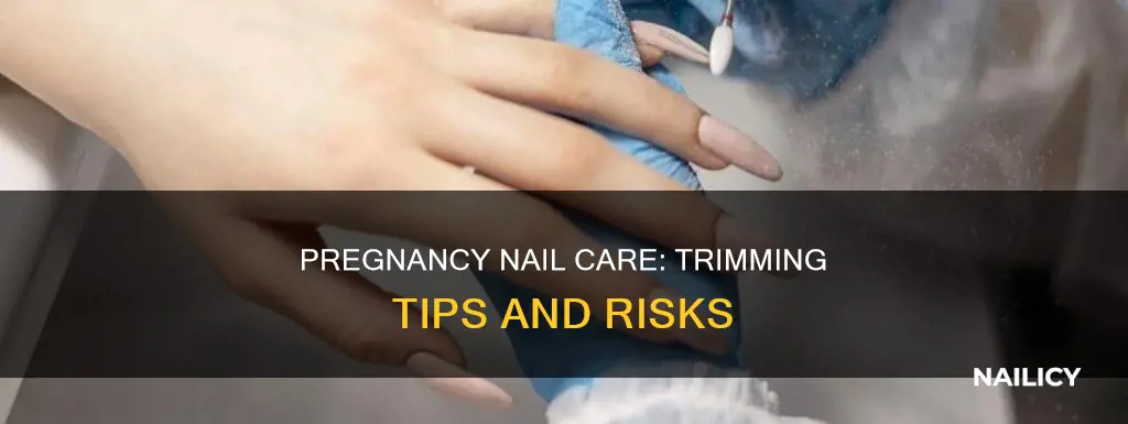 is it bad to cut your nails while pregnant