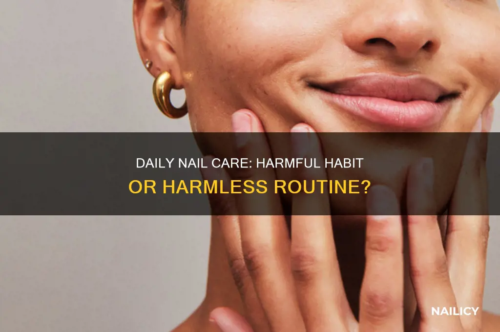 is it bad to do your nails everyday