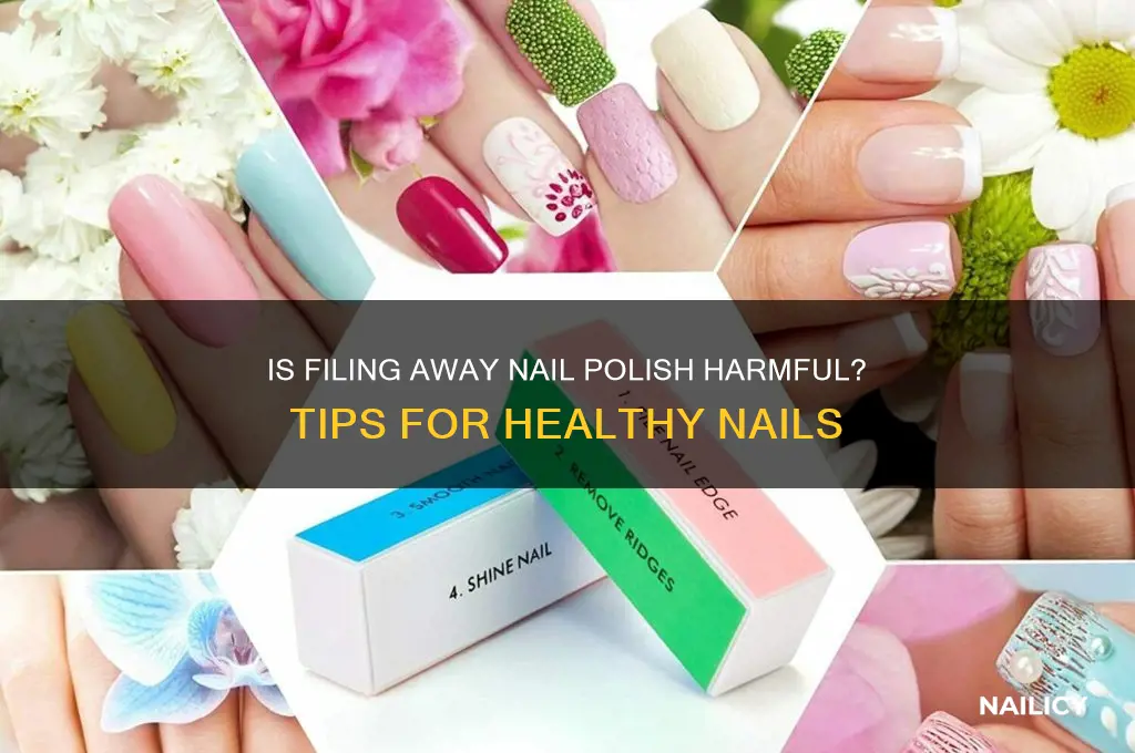 is it bad to file away nail polish