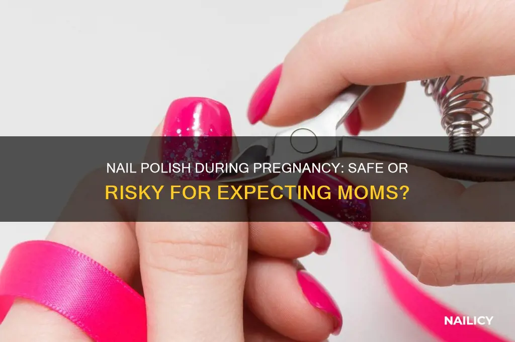 is it bad to polish your nails while pregnant