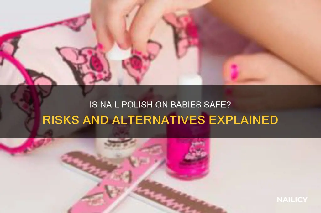is it bad to put nail polish on a baby