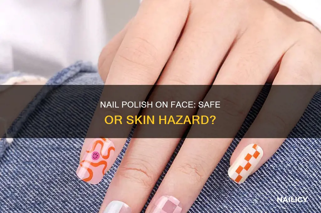 is it bad to put nail polish on your face