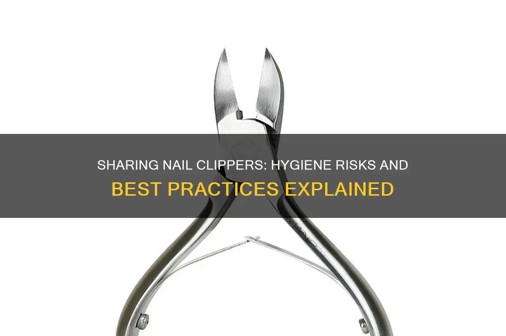 is it bad to share nail clippers