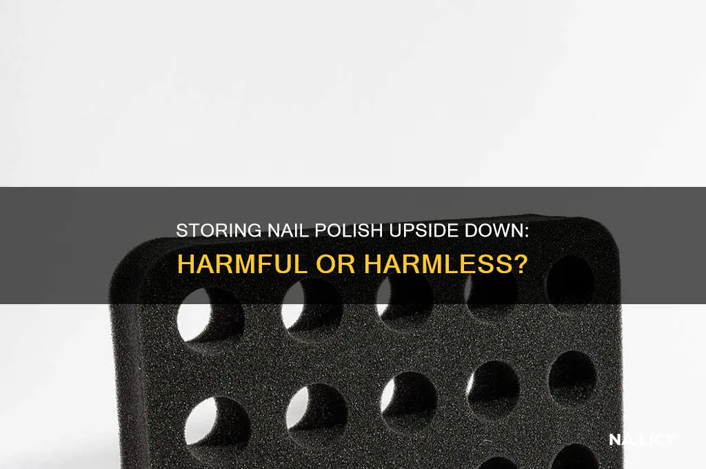 is it bad to store nail polish upside down