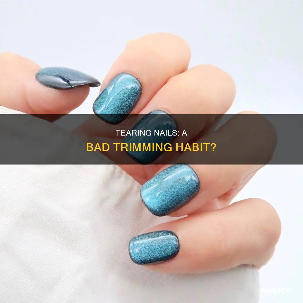 is it bad to trim your nails by tearing