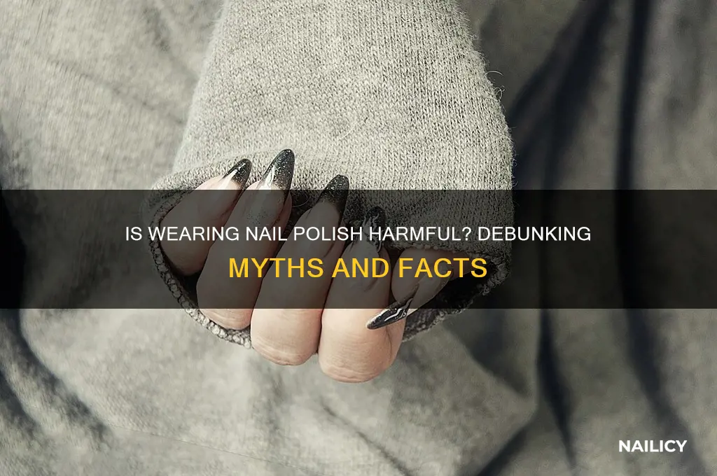is it bad to wear nail polish