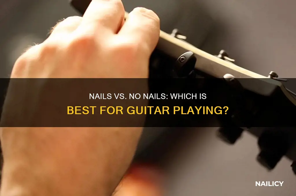 is it better to have nails for guitar