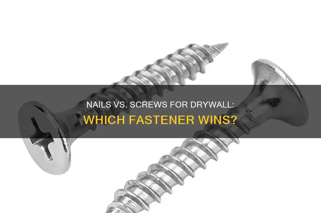 is it better to nail or screw drywall