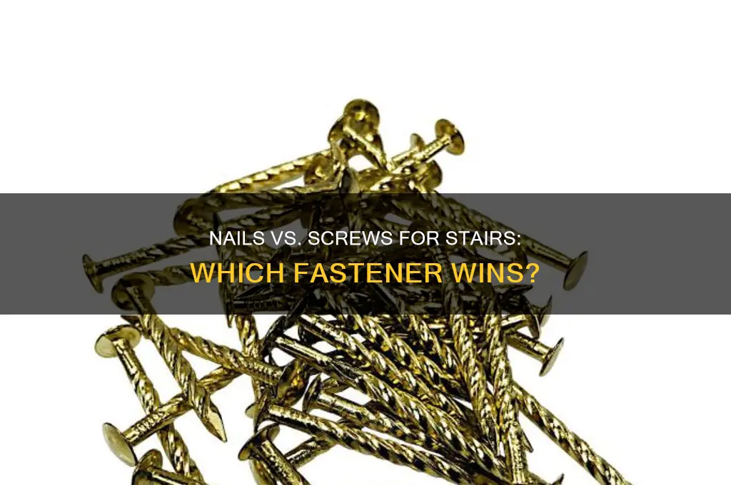 is it better to nail or screw stairs