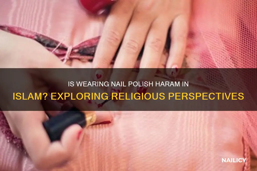 is it haram to wear nail polish in islam