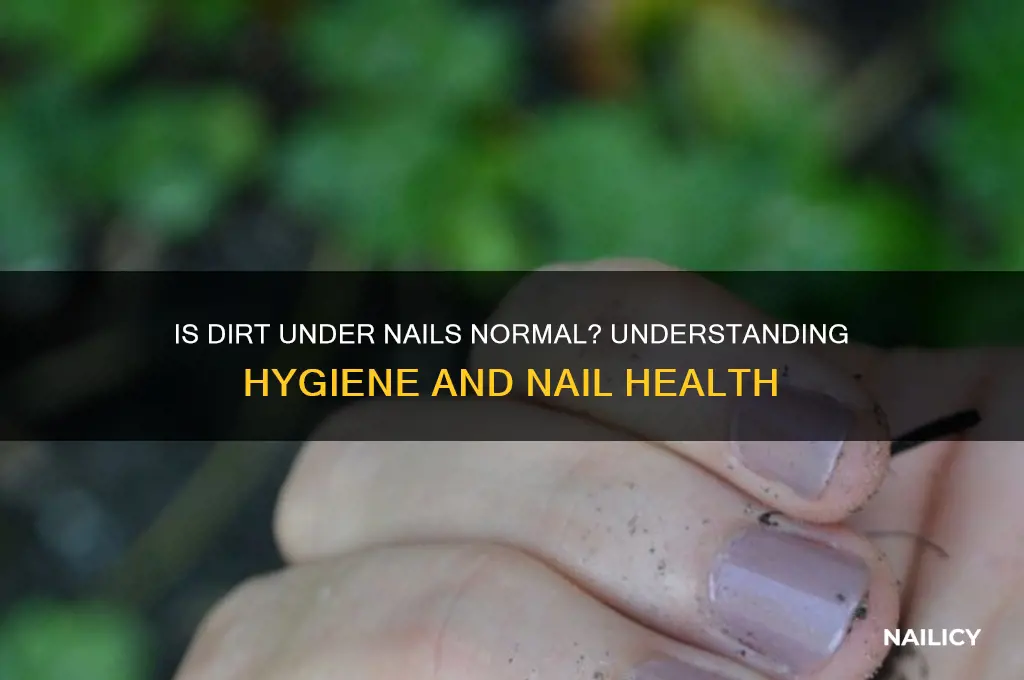 is it normal to have dirt under nails