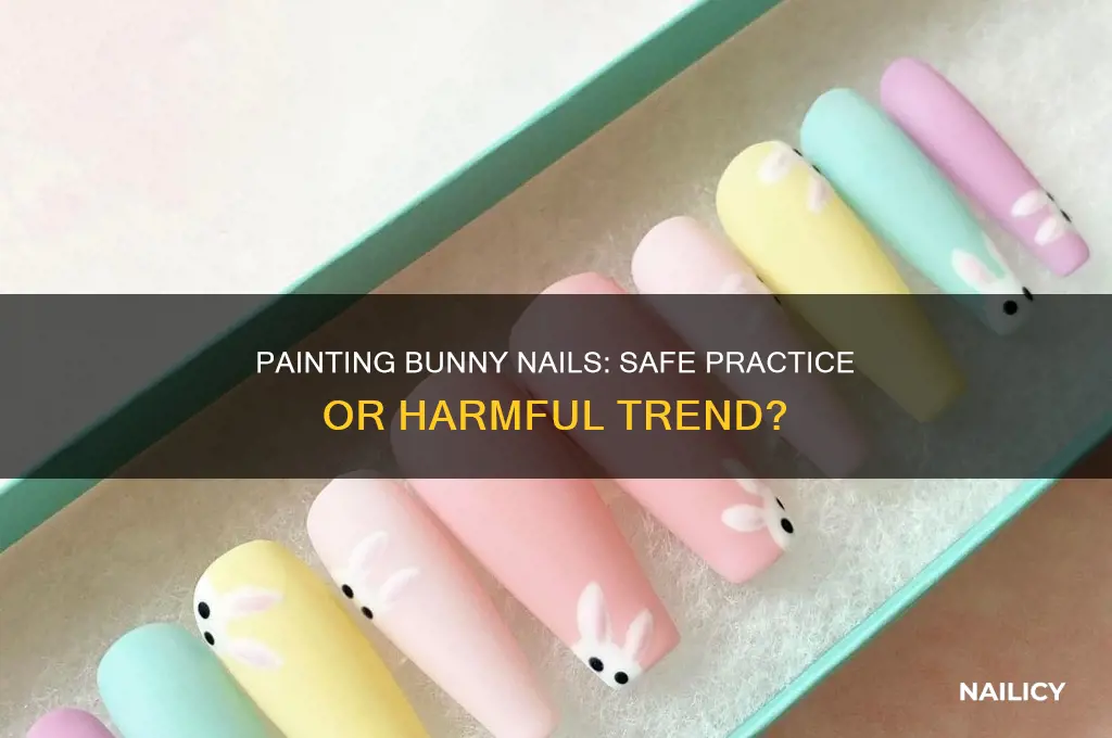 is it ok to pant a bunnies nails