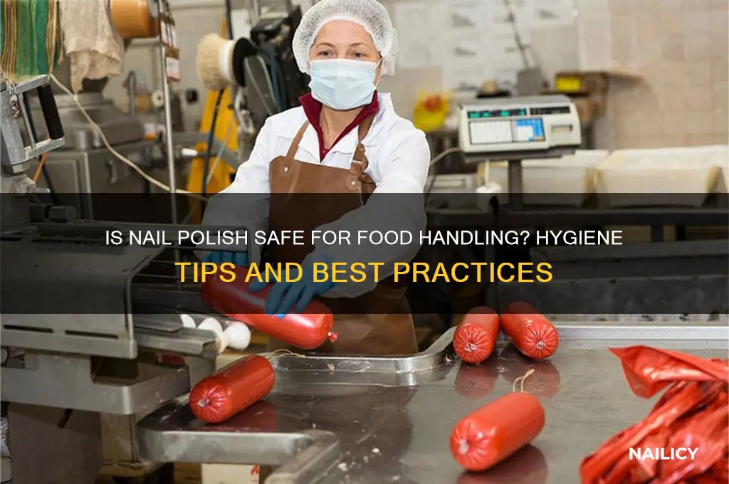 is it ok to wear nail polish when handling food