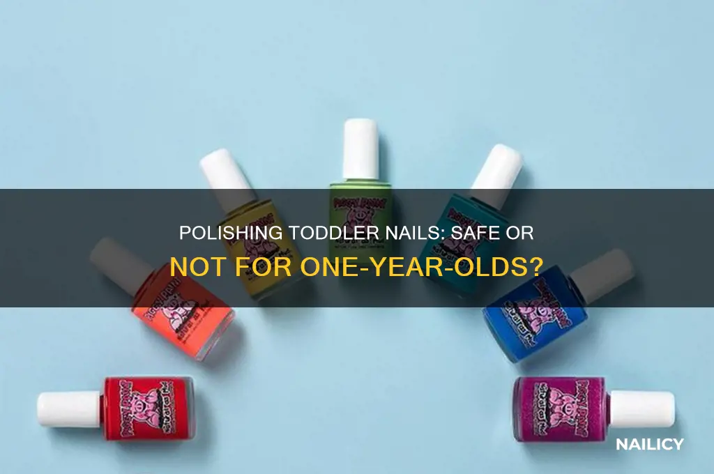 is it okay to polish my 1 year old