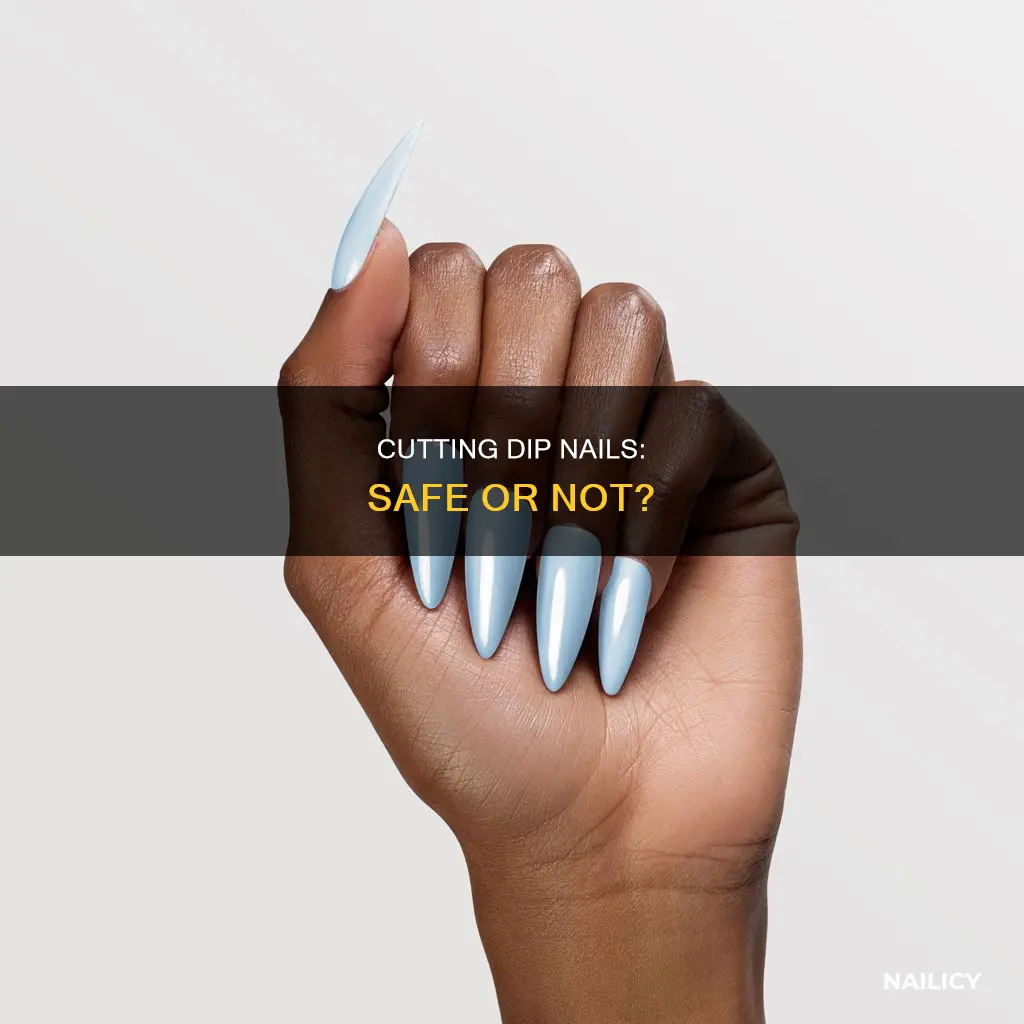 is it safe to cut dip nails