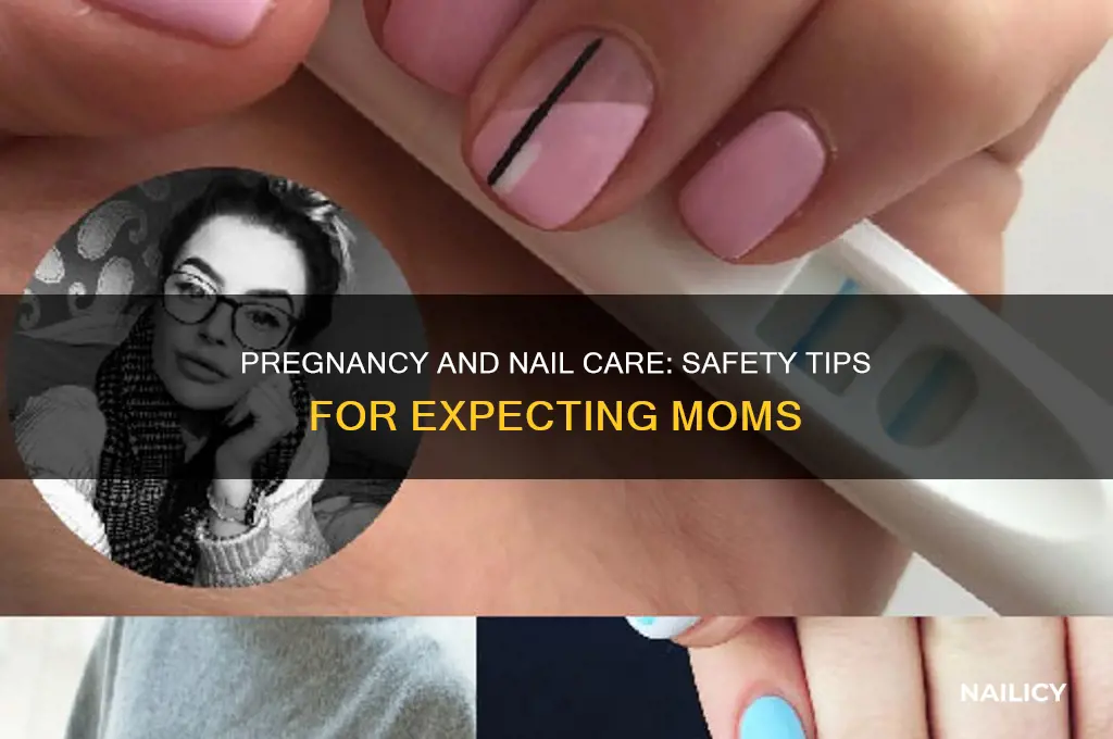 is it safe to do nails while pregnant