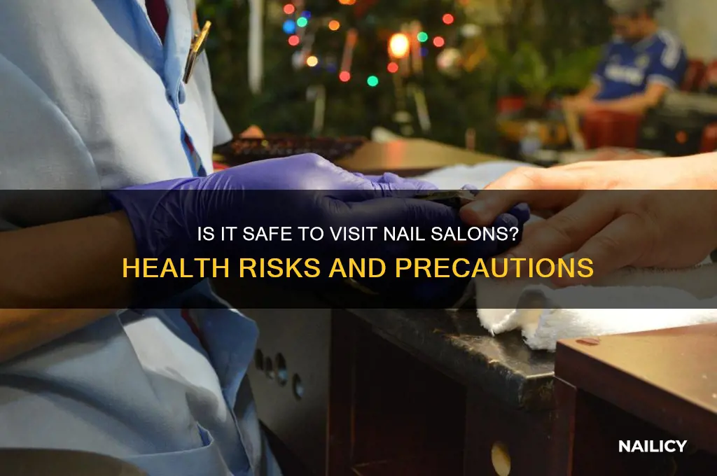is it safe to go to the nail salon