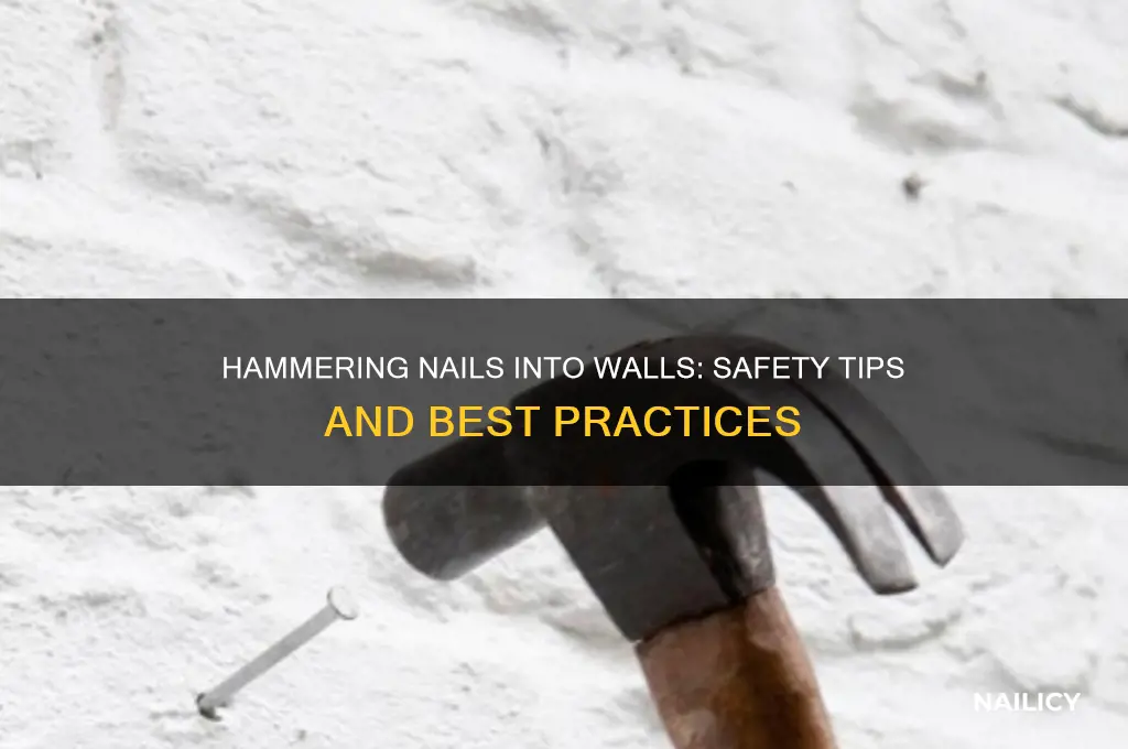 is it safe to hammer nails into wall