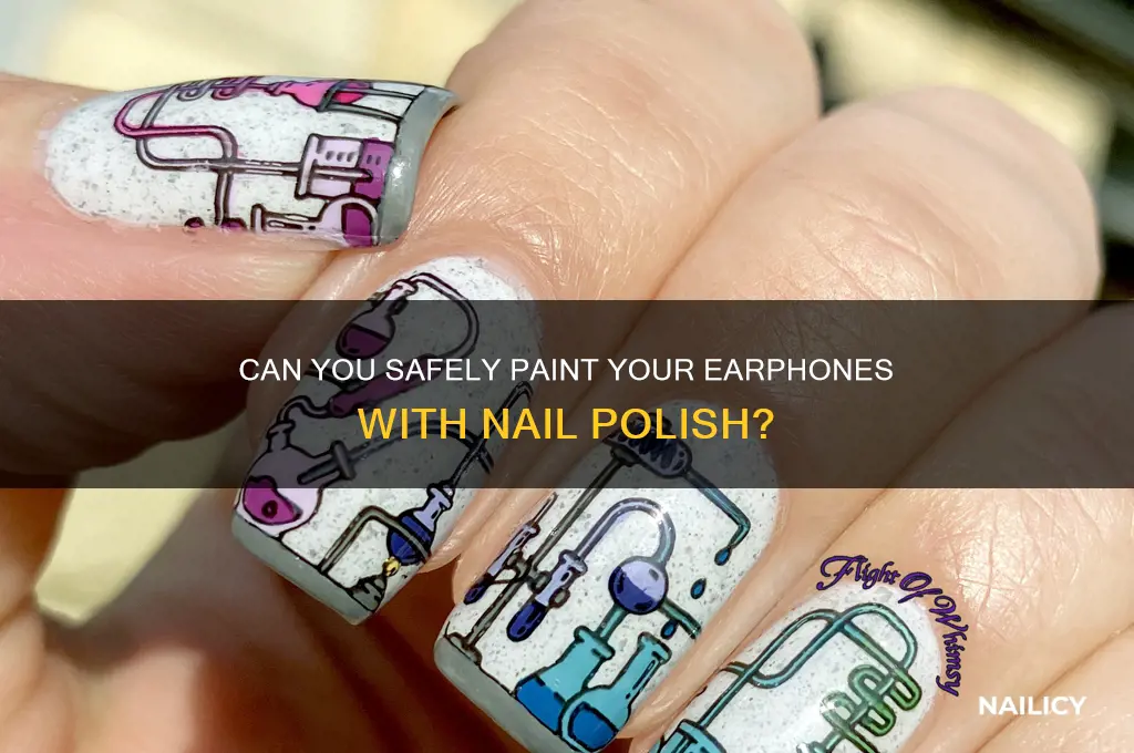 is it safe to put nail polish on your earphones