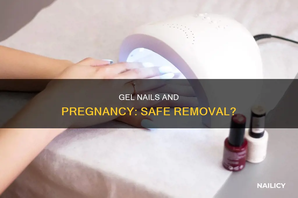 is it safe to remove gel nails while pregnant