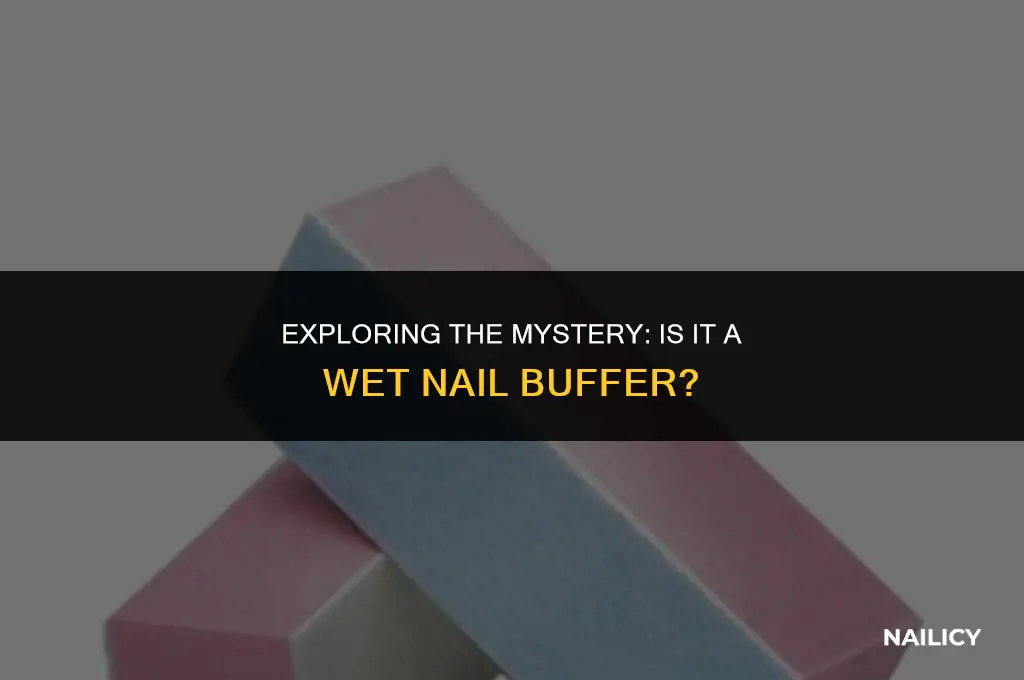 is it wet nail buffer