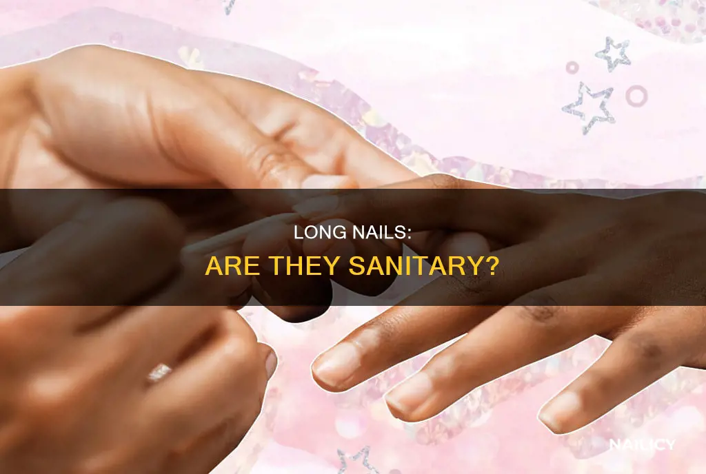 is keeping my nails long sanitary