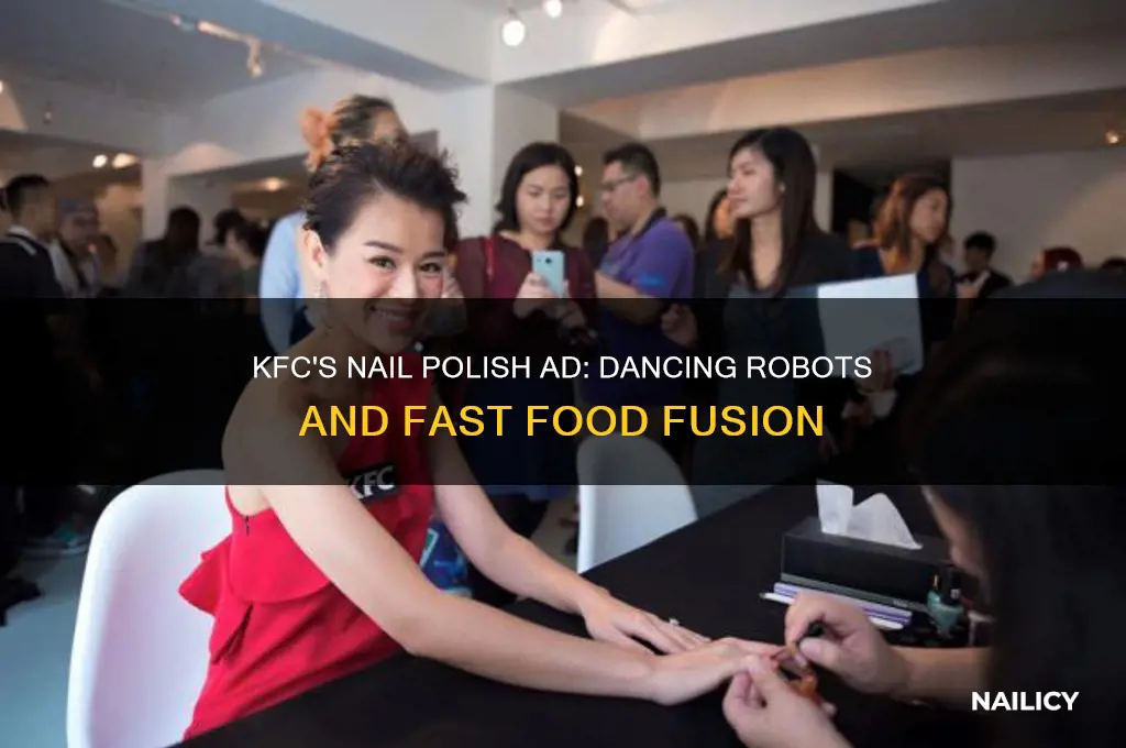 is kfc sell nail polish commercial with robots dancing