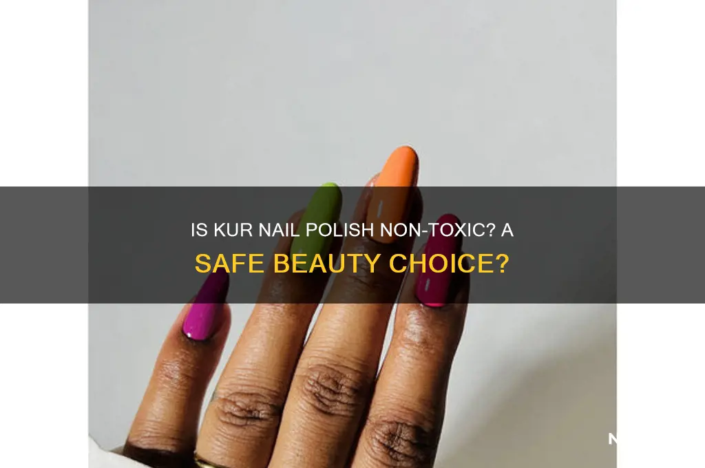 is kur nail polish non toxic