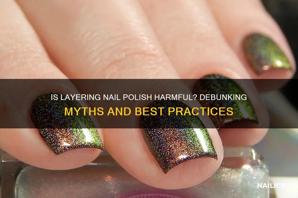 is layering nail polish bad